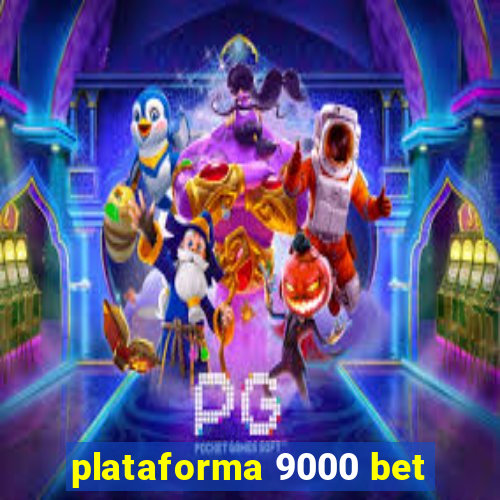 plataforma 9000 bet